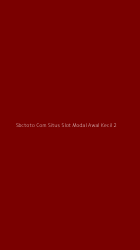 Tampilan Antarmuka Aplikasi Sbctoto Com Situs Slot Modal Awal Kecil - 2