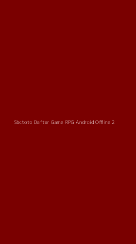 Tampilan Antarmuka Aplikasi Sbctoto Daftar Game Rpg Android Offline - 2