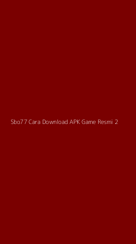 Tampilan Antarmuka Aplikasi Sbo77 Cara Download Apk Game Resmi - 2