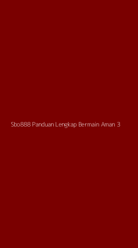Tampilan Antarmuka Aplikasi Sbo888 Panduan Lengkap Bermain Aman - 3