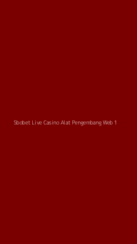 Tampilan Antarmuka Aplikasi Sbobet Live Casino Alat Pengembang Web - 1