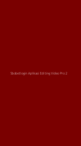 Tampilan Antarmuka Aplikasi Sbobetlogin Aplikasi Editing Video Pro - 2