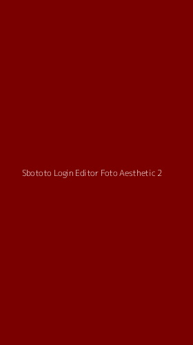 Tampilan Antarmuka Aplikasi Sbototo Login Editor Foto Aesthetic - 2