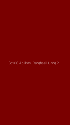 Tampilan Antarmuka Aplikasi Sc108 Aplikasi Penghasil Uang - 2