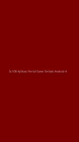 Tampilan Antarmuka Aplikasi Sc108 Aplikasi Portal Game Terbaik Android - 4