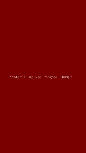 Tampilan Antarmuka Aplikasi Scater911 Aplikasi Penghasil Uang - 3