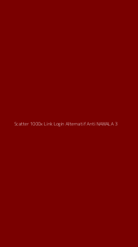 Tampilan Antarmuka Aplikasi Scatter 1000x Link Login Alternatif Anti Nawala - 3