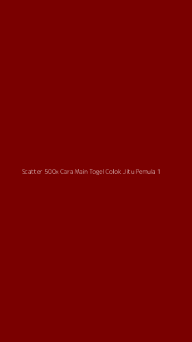 Tampilan Antarmuka Aplikasi Scatter 500x Cara Main Togel Colok Jitu Pemula - 1