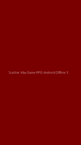 Tampilan Antarmuka Aplikasi Scatter Abu Game Rpg Android Offline - 3