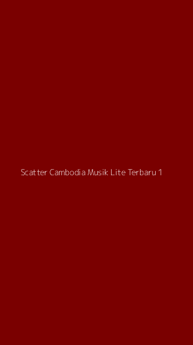 Tampilan Antarmuka Aplikasi Scatter Cambodia Musik Lite Terbaru - 1