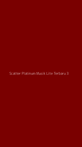 Tampilan Antarmuka Aplikasi Scatter Platinum Musik Lite Terbaru - 3