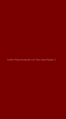 Tampilan Antarmuka Aplikasi Scatter Poland Kumpulan Link Situs Game Populer - 2