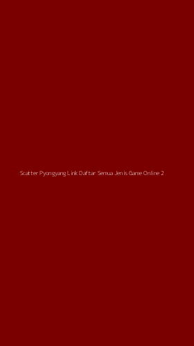 Tampilan Antarmuka Aplikasi Scatter Pyongyang Link Daftar Semua Jenis Game Online - 2
