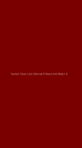 Tampilan Antarmuka Aplikasi Scatter Silver Link Alternatif Resmi Anti Blokir - 4