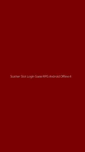 Tampilan Antarmuka Aplikasi Scatter Slot Login Game Rpg Android Offline - 4