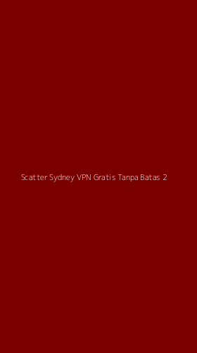 Tampilan Antarmuka Aplikasi Scatter Sydney Vpn Gratis Tanpa Batas - 2