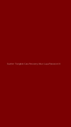 Tampilan Antarmuka Aplikasi Scatter Tiongkok Cara Recovery Akun Lupa Password - 4