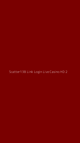 Tampilan Antarmuka Aplikasi Scatter138 Link Login Live Casino Hd - 2