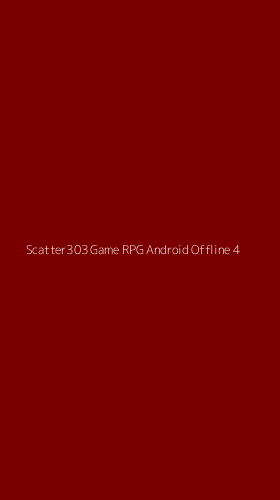 Tampilan Antarmuka Aplikasi Scatter303 Game Rpg Android Offline - 4