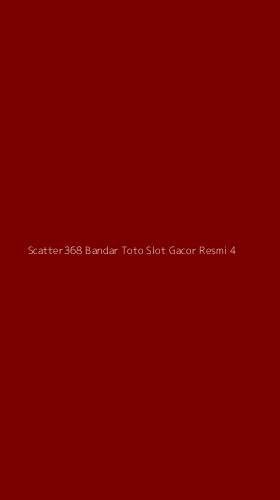 Tampilan Antarmuka Aplikasi Scatter368 Bandar Toto Slot Gacor Resmi - 4