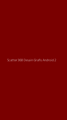Tampilan Antarmuka Aplikasi Scatter368 Desain Grafis Android - 2