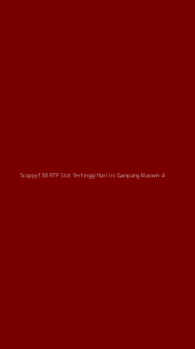 Tampilan Antarmuka Aplikasi Scoppy138 Rtp Slot Tertinggi Hari Ini Gampang Maxwin - 4