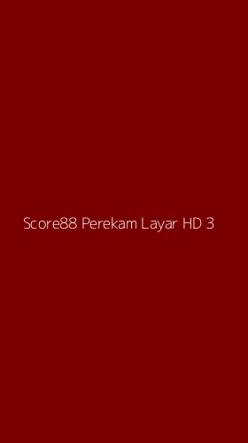 Tampilan Antarmuka Aplikasi Score88 Perekam Layar Hd - 3