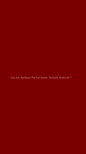 Tampilan Antarmuka Aplikasi Sd Live Aplikasi Portal Game Terbaik Android - 1