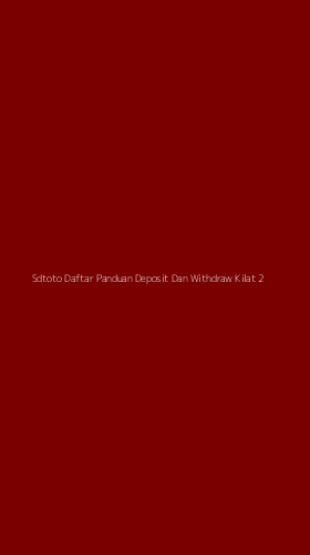 Tampilan Antarmuka Aplikasi Sdtoto Daftar Panduan Deposit Dan Withdraw Kilat - 2