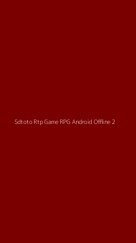 Tampilan Antarmuka Aplikasi Sdtoto Rtp Game Rpg Android Offline - 2