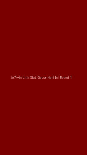 Tampilan Antarmuka Aplikasi Se7win Link Slot Gacor Hari Ini Resmi - 1