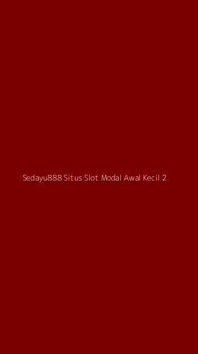 Tampilan Antarmuka Aplikasi Sedayu888 Situs Slot Modal Awal Kecil - 2