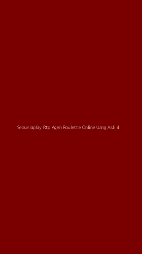 Tampilan Antarmuka Aplikasi Seduniaplay Rtp Agen Roulette Online Uang Asli - 4