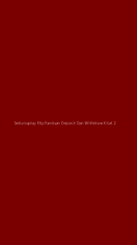 Tampilan Antarmuka Aplikasi Seduniaplay Rtp Panduan Deposit Dan Withdraw Kilat - 2