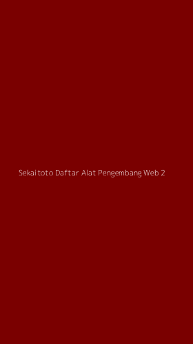Tampilan Antarmuka Aplikasi Sekaitoto Daftar Alat Pengembang Web - 2