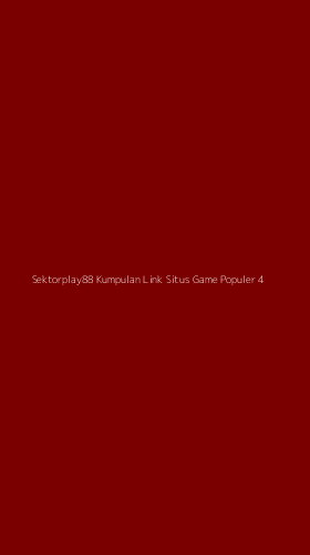 Tampilan Antarmuka Aplikasi Sektorplay88 Kumpulan Link Situs Game Populer - 4