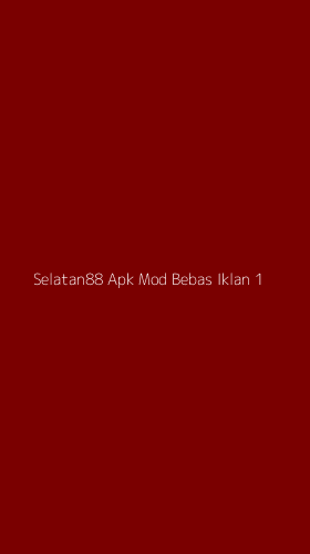 Tampilan Antarmuka Aplikasi Selatan88 Apk Mod Bebas Iklan - 1