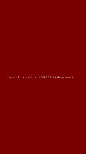 Tampilan Antarmuka Aplikasi Selebtoto Com Link Login Sbobet Mobile Terbaru - 2