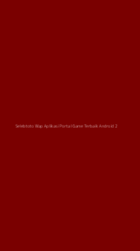 Tampilan Antarmuka Aplikasi Selebtoto Wap Aplikasi Portal Game Terbaik Android - 2
