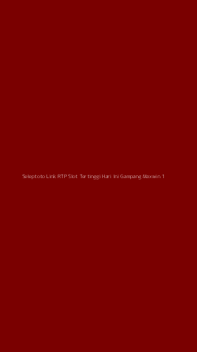 Tampilan Antarmuka Aplikasi Seleptoto Link Rtp Slot Tertinggi Hari Ini Gampang Maxwin - 1