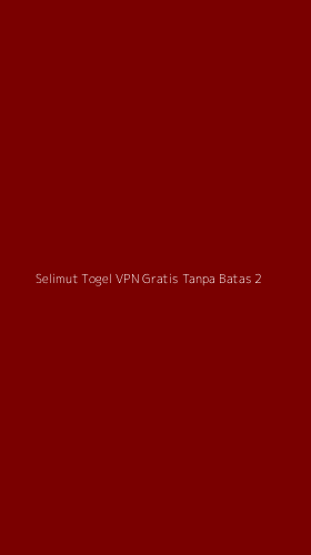 Tampilan Antarmuka Aplikasi Selimut Togel Vpn Gratis Tanpa Batas - 2