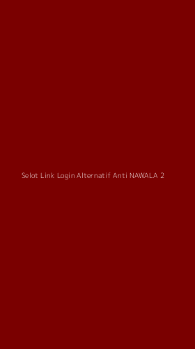Tampilan Antarmuka Aplikasi Selot Link Login Alternatif Anti Nawala - 2