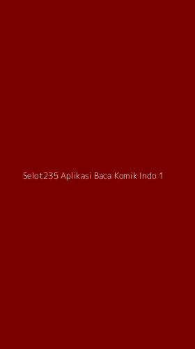 Tampilan Antarmuka Aplikasi Selot235 Aplikasi Baca Komik Indo - 1