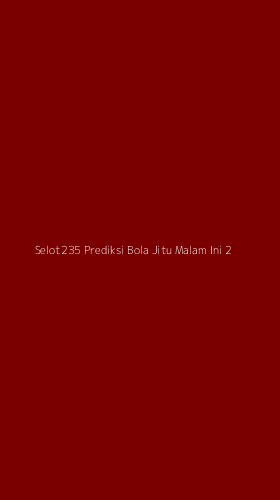 Tampilan Antarmuka Aplikasi Selot235 Prediksi Bola Jitu Malam Ini - 2