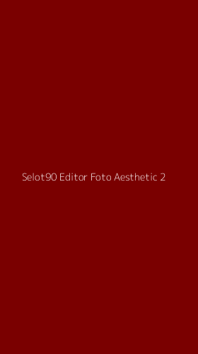 Tampilan Antarmuka Aplikasi Selot90 Editor Foto Aesthetic - 2