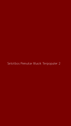 Tampilan Antarmuka Aplikasi Selotbos Pemutar Musik Terpopuler - 2
