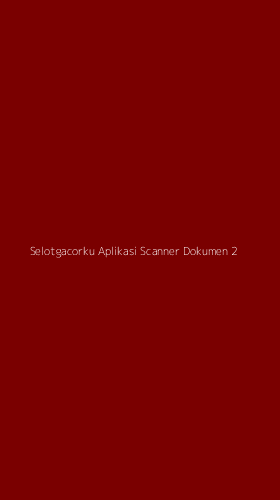 Tampilan Antarmuka Aplikasi Selotgacorku Aplikasi Scanner Dokumen - 2
