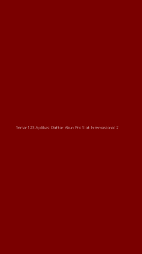 Tampilan Antarmuka Aplikasi Semar123 Aplikasi Daftar Akun Pro Slot Internasional - 2