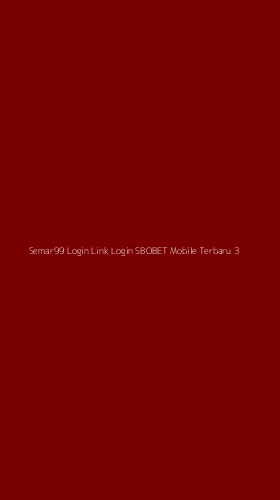 Tampilan Antarmuka Aplikasi Semar99 Login Link Login Sbobet Mobile Terbaru - 3