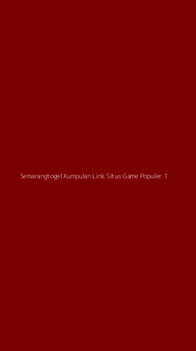 Tampilan Antarmuka Aplikasi Semarangtogel Kumpulan Link Situs Game Populer - 1